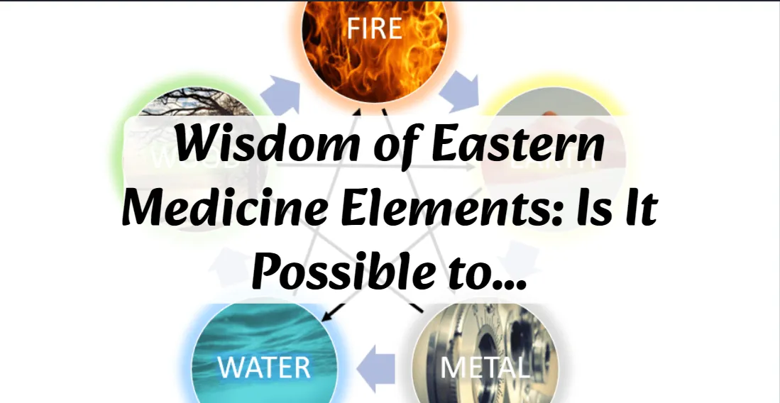 Key Image – The Wisdom of Eastern Medicine and the Five Elements